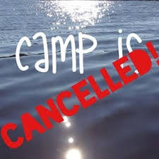 Camp is cancelled